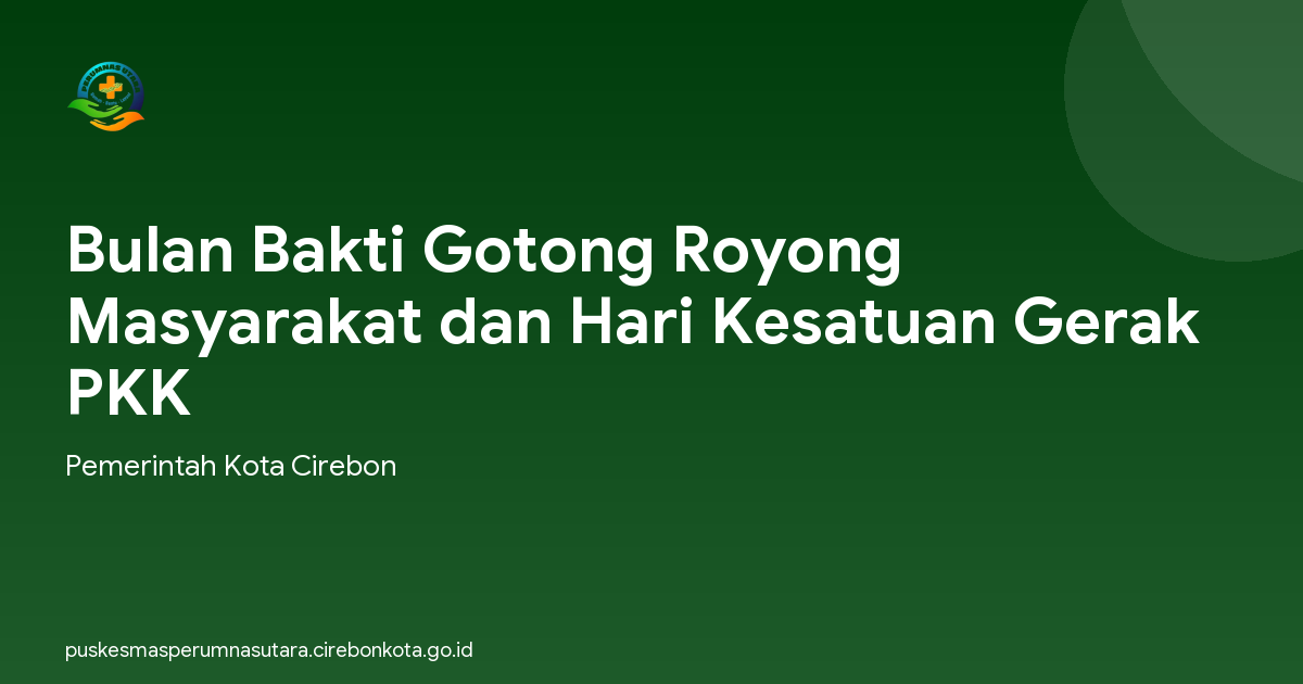 Bulan Bakti Gotong Royong Masyarakat dan Hari Kesatuan Gerak PKK