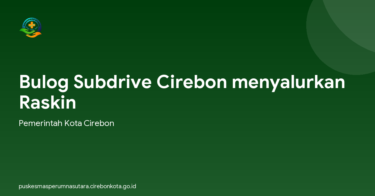 Bulog Subdrive Cirebon menyalurkan Raskin