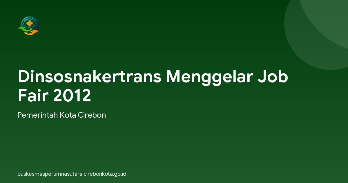 Dinsosnakertrans Menggelar Job Fair 2012