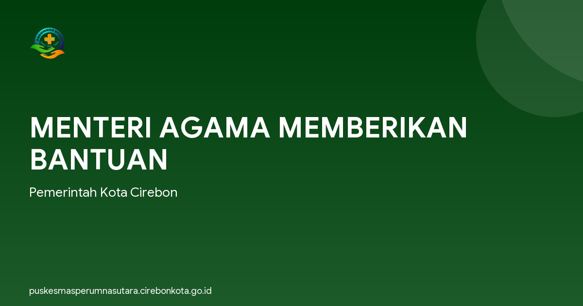 MENTERI AGAMA MEMBERIKAN BANTUAN