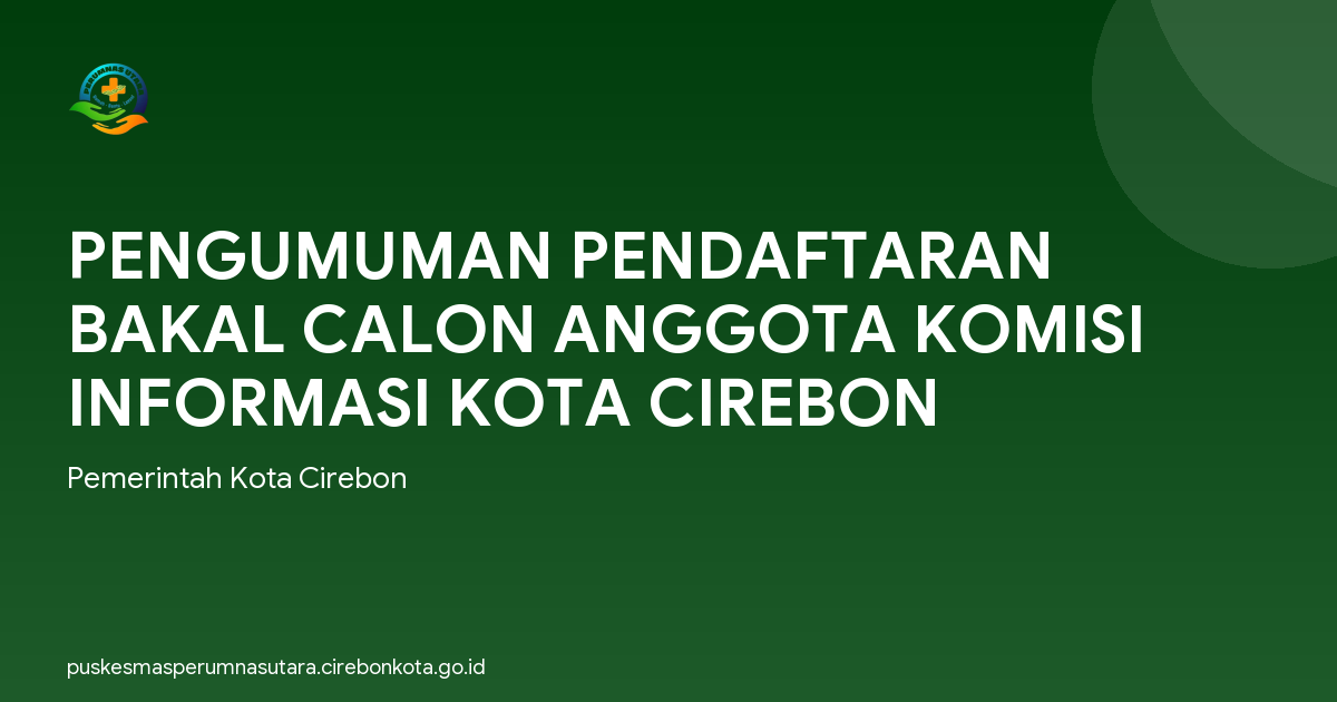 PENGUMUMAN PENDAFTARAN BAKAL CALON ANGGOTA KOMISI INFORMASI KOTA CIREBON