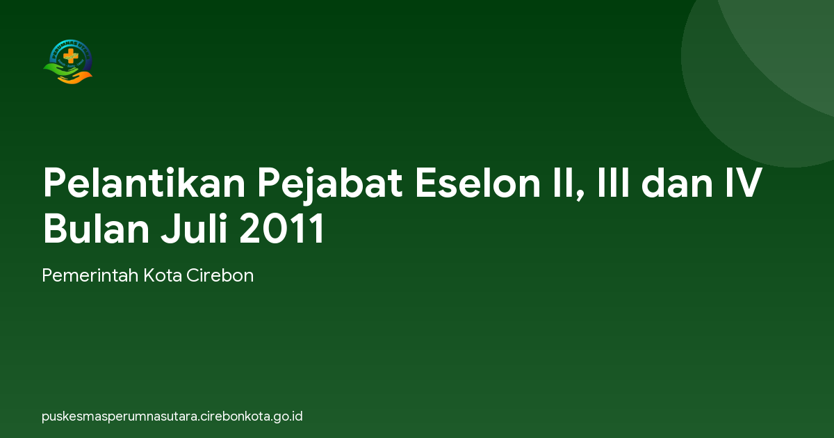 Pelantikan Pejabat Eselon II, III dan IV Bulan Juli 2011