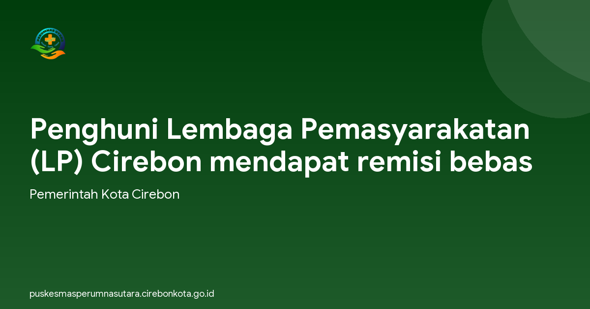 Penghuni Lembaga Pemasyarakatan (LP) Cirebon mendapat remisi bebas