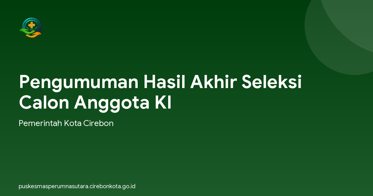 Pengumuman Hasil Akhir Seleksi Calon Anggota KI