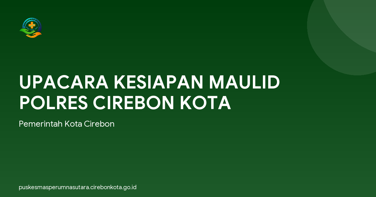 UPACARA KESIAPAN MAULID POLRES CIREBON KOTA