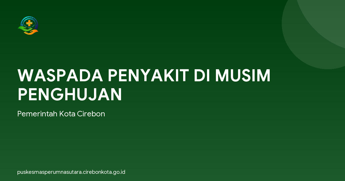WASPADA PENYAKIT DI MUSIM PENGHUJAN
